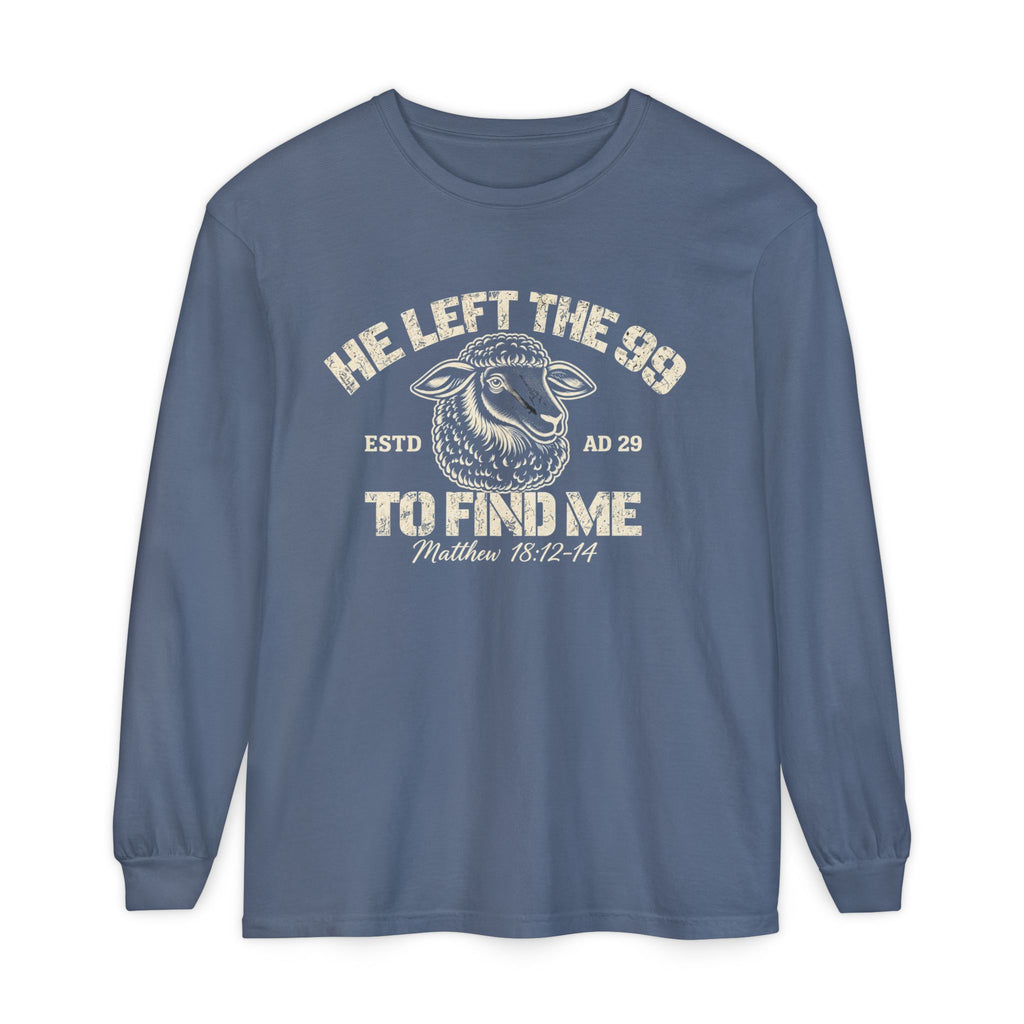 He Left The 99 To Find Me Long Sleeve T-Shirt