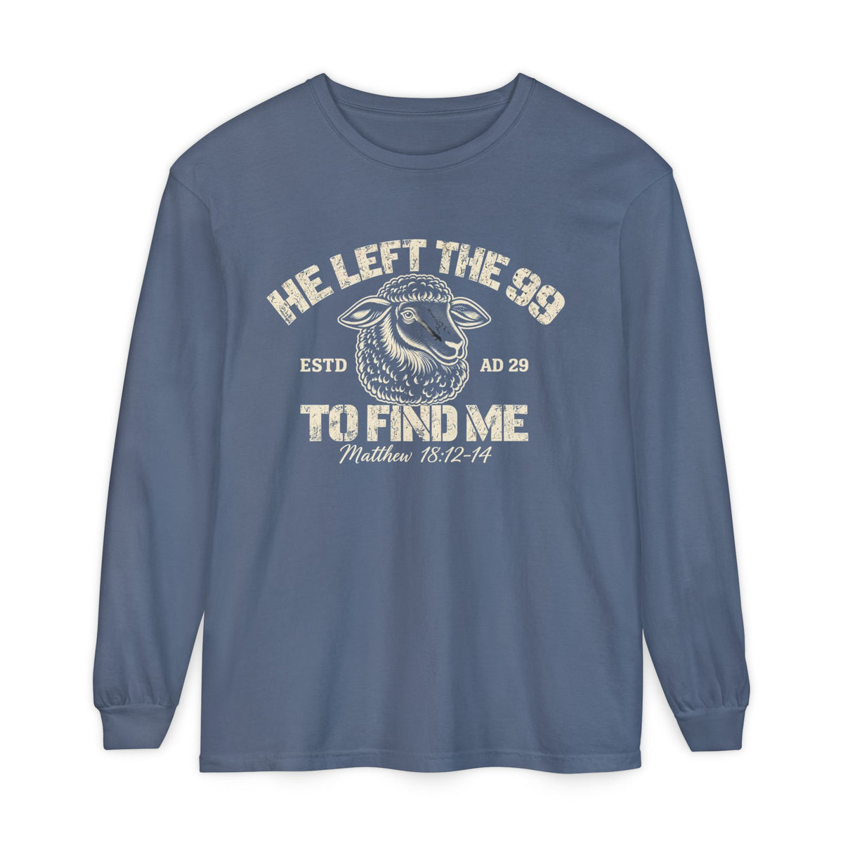 He Left The 99 To Find Me Long Sleeve T-Shirt