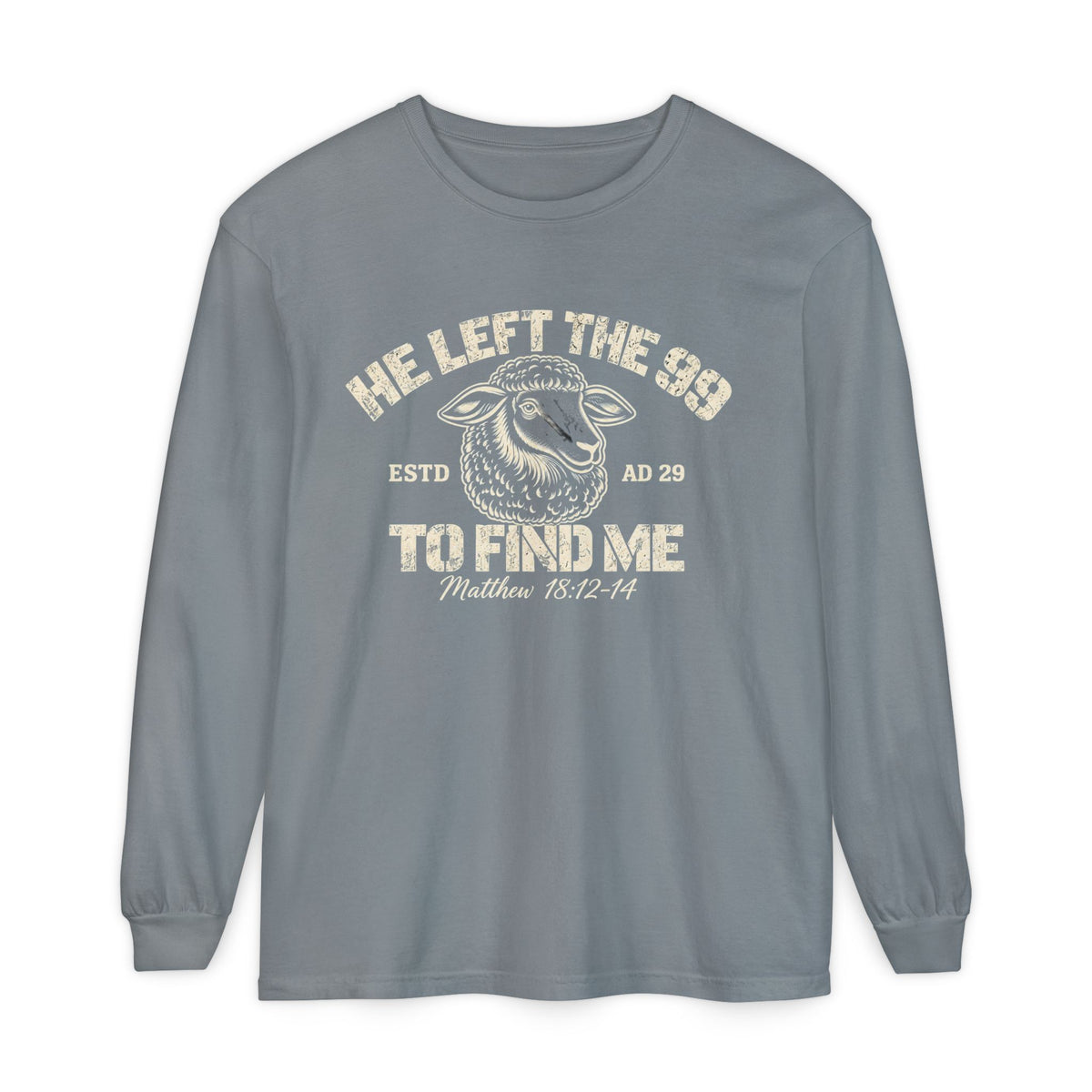 He Left The 99 To Find Me Long Sleeve T-Shirt