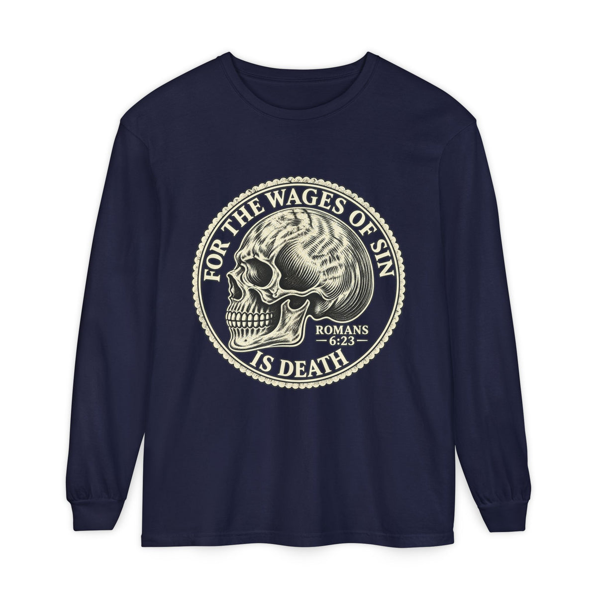 For The Wages Of Sin Long Sleeve T-Shirt