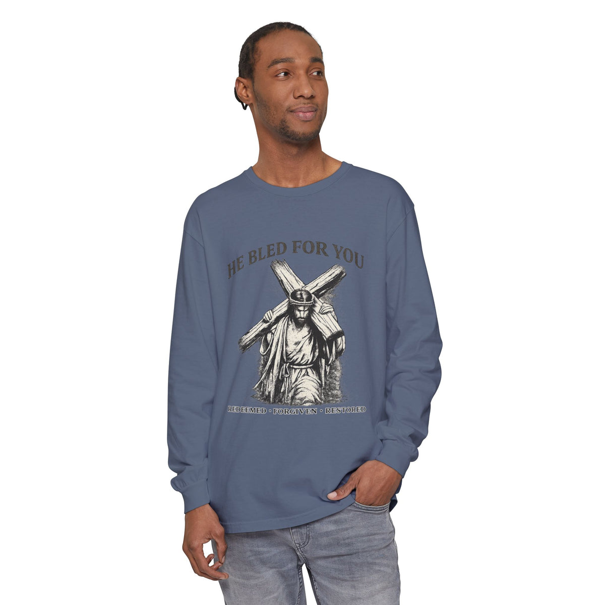 Long Sleeve Shirt He Bled For You