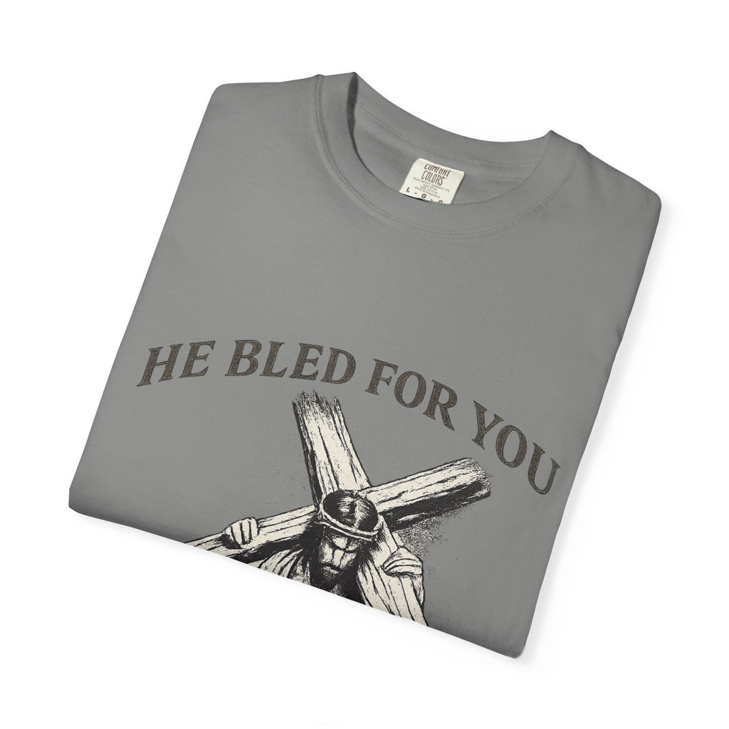 He Bled For You