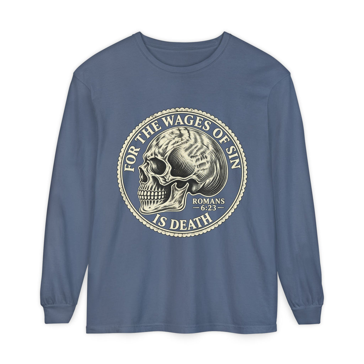 For The Wages Of Sin Long Sleeve T-Shirt