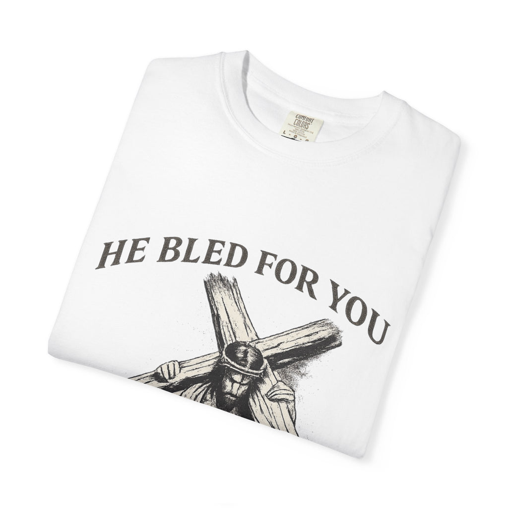He Bled For You