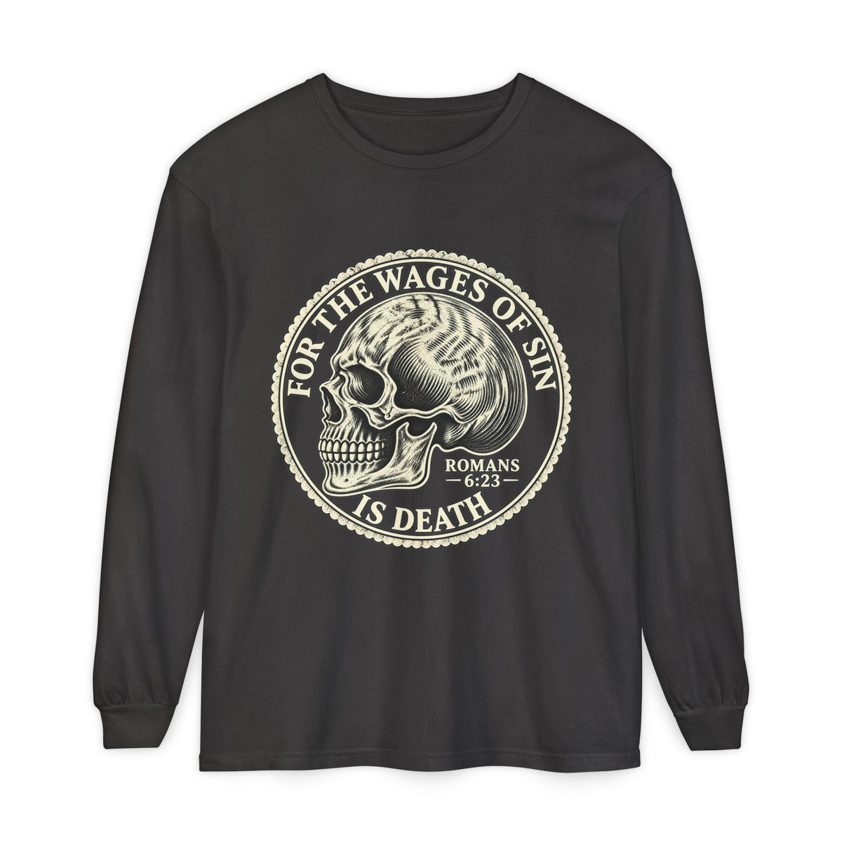 For The Wages Of Sin Long Sleeve T-Shirt