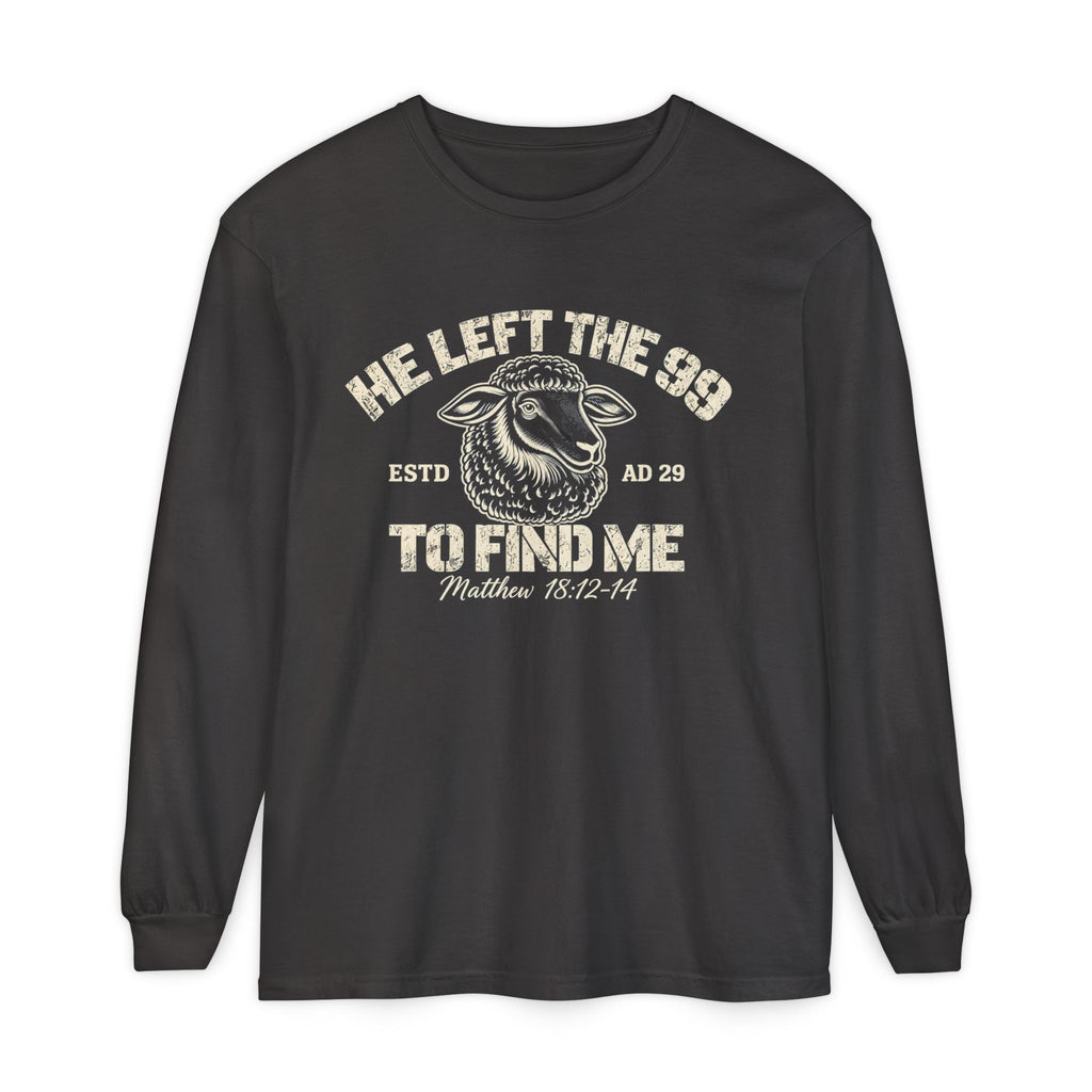 He Left The 99 To Find Me Long Sleeve T-Shirt
