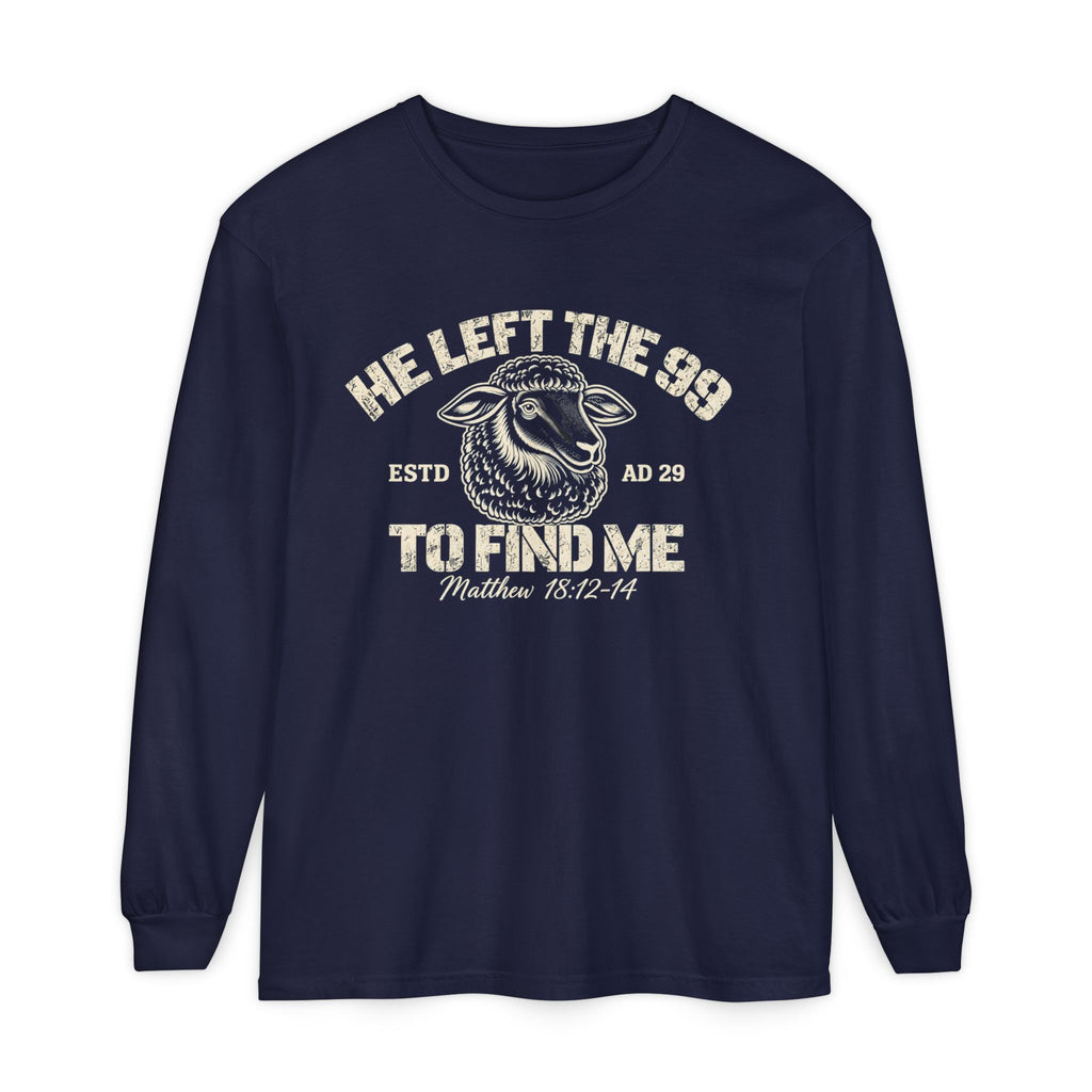He Left The 99 To Find Me Long Sleeve T-Shirt