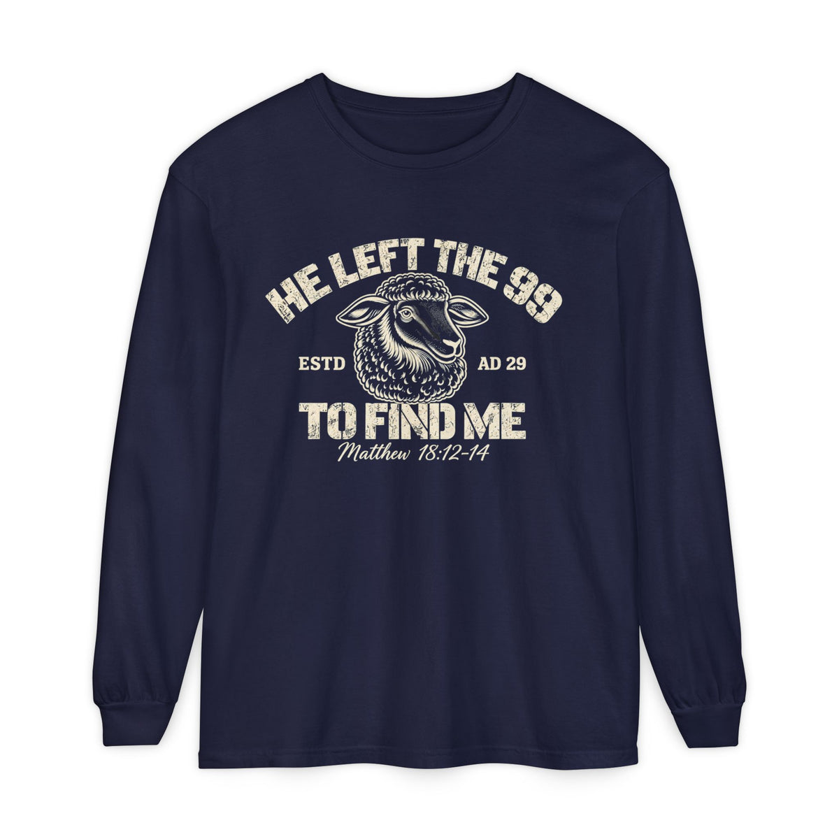 He Left The 99 To Find Me Long Sleeve T-Shirt