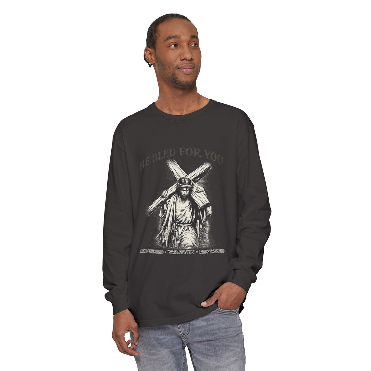 Long Sleeve Shirt He Bled For You
