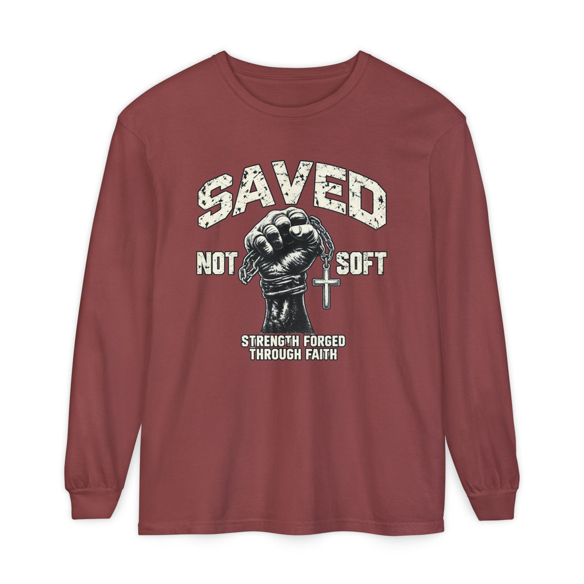 Saved Not Soft Long Sleeve T-Shirt
