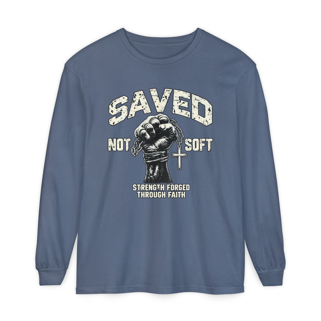 Saved Not Soft Long Sleeve T-Shirt